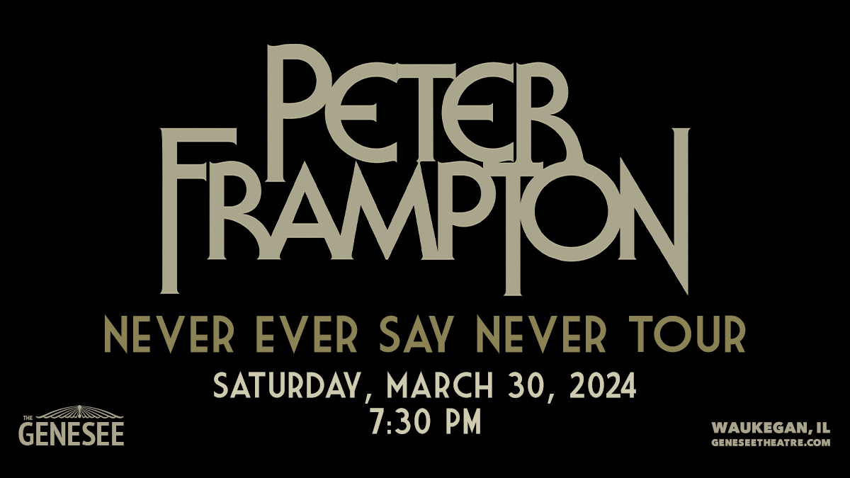 Peter Frampton: Never Say Never Tour at Genesee Theatre