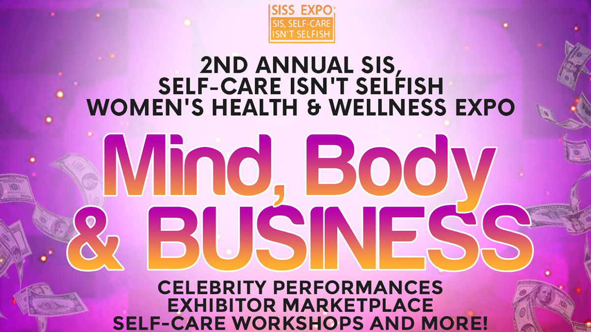 2nd Annual Sis, Self-Care Isn't Selfish Women's Health & Wellness Expo