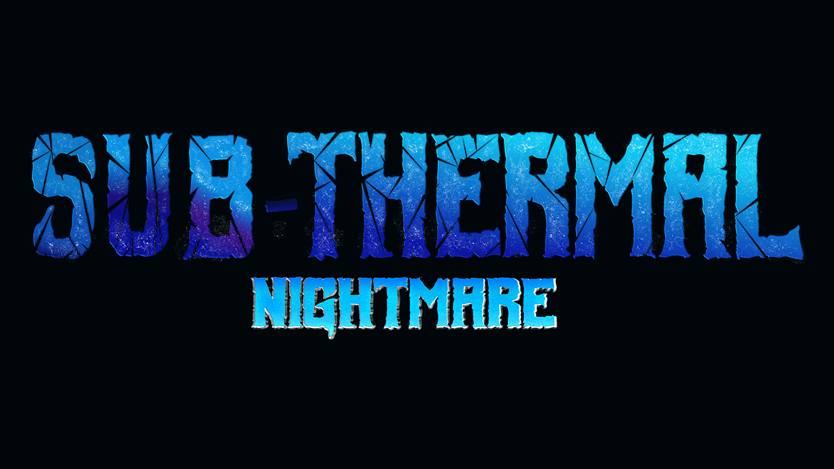 Dungeon of Doom Presents: Sub-Thermal Nightmare