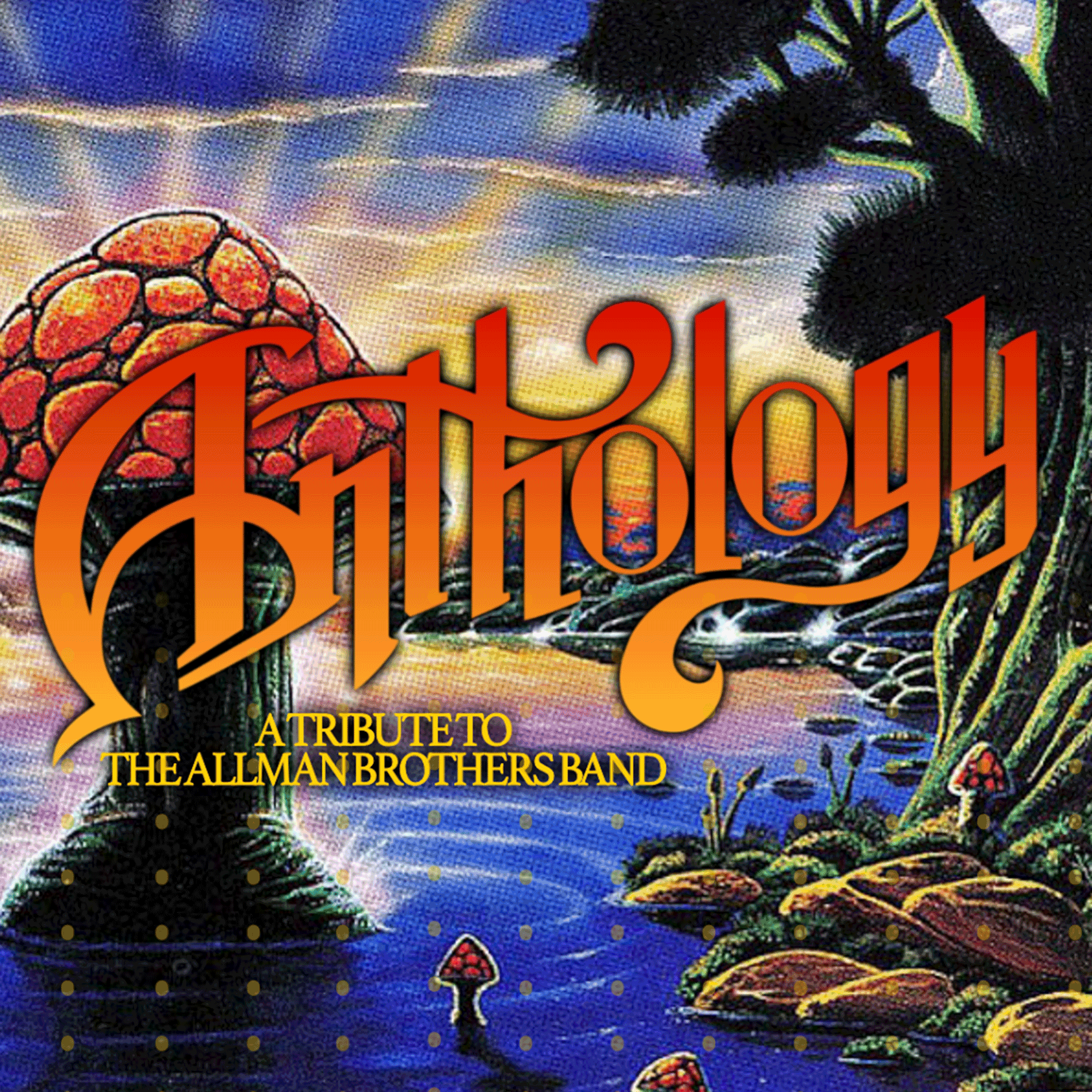 ANTHOLOGY - A TRIBUTE TO THE ALLMAN BROTHERS BAND at Impact Fuel Room
