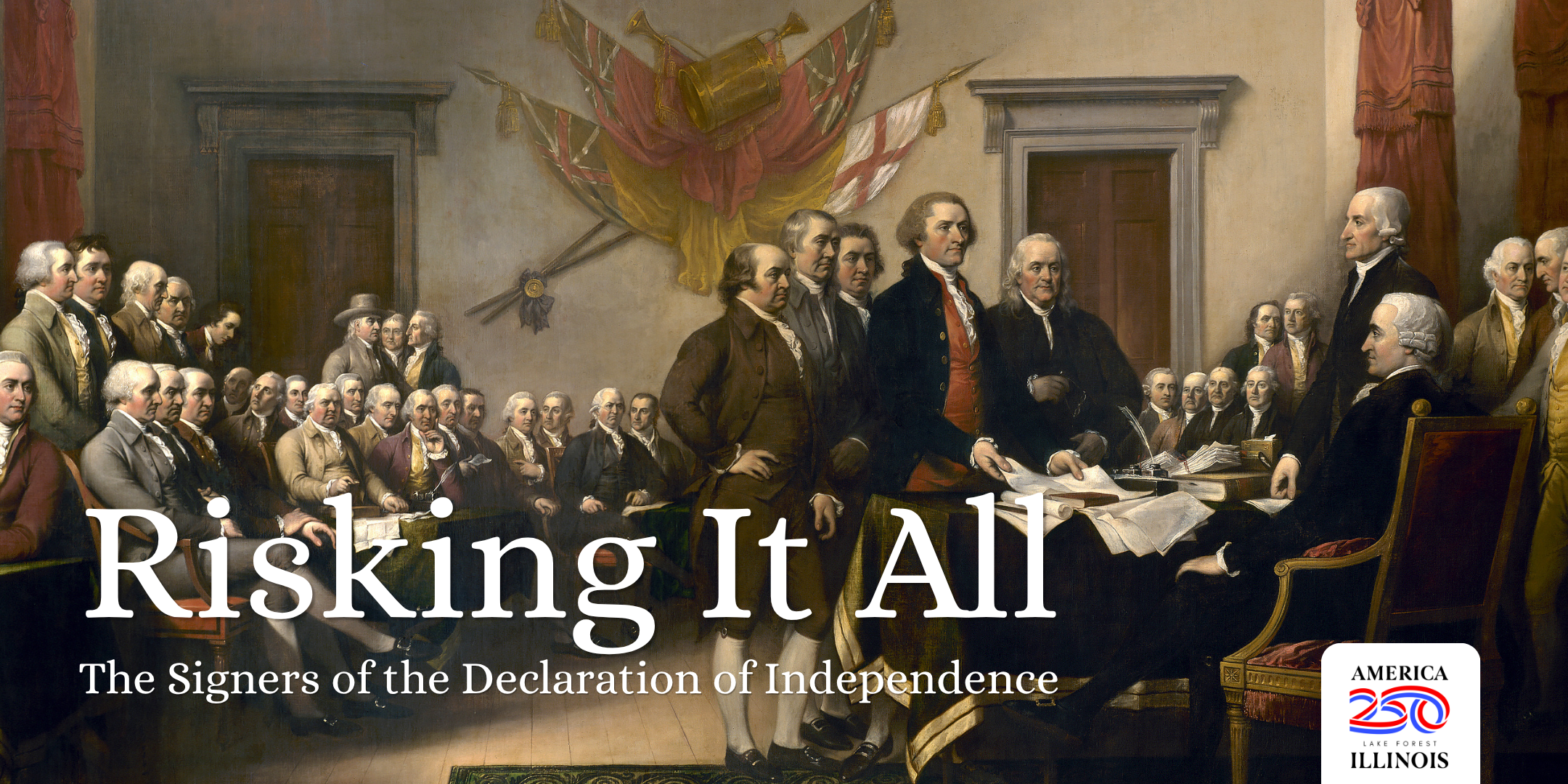 Risking It All: The Signers of the Declaration of Independence